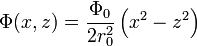 \Phi(x,z) = \frac{\Phi_0}{2r_0^2}\left(x^2-z^2\right)