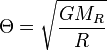 \Theta = \sqrt{\frac{GM_R}{R}}
